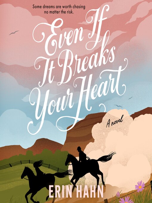 Title details for Even if It Breaks Your Heart by Erin Hahn - Available